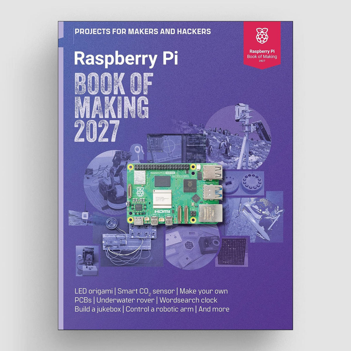 Raspberry Pi Book of Making 2027 by Raspberry Pi Press - The Pi Hut