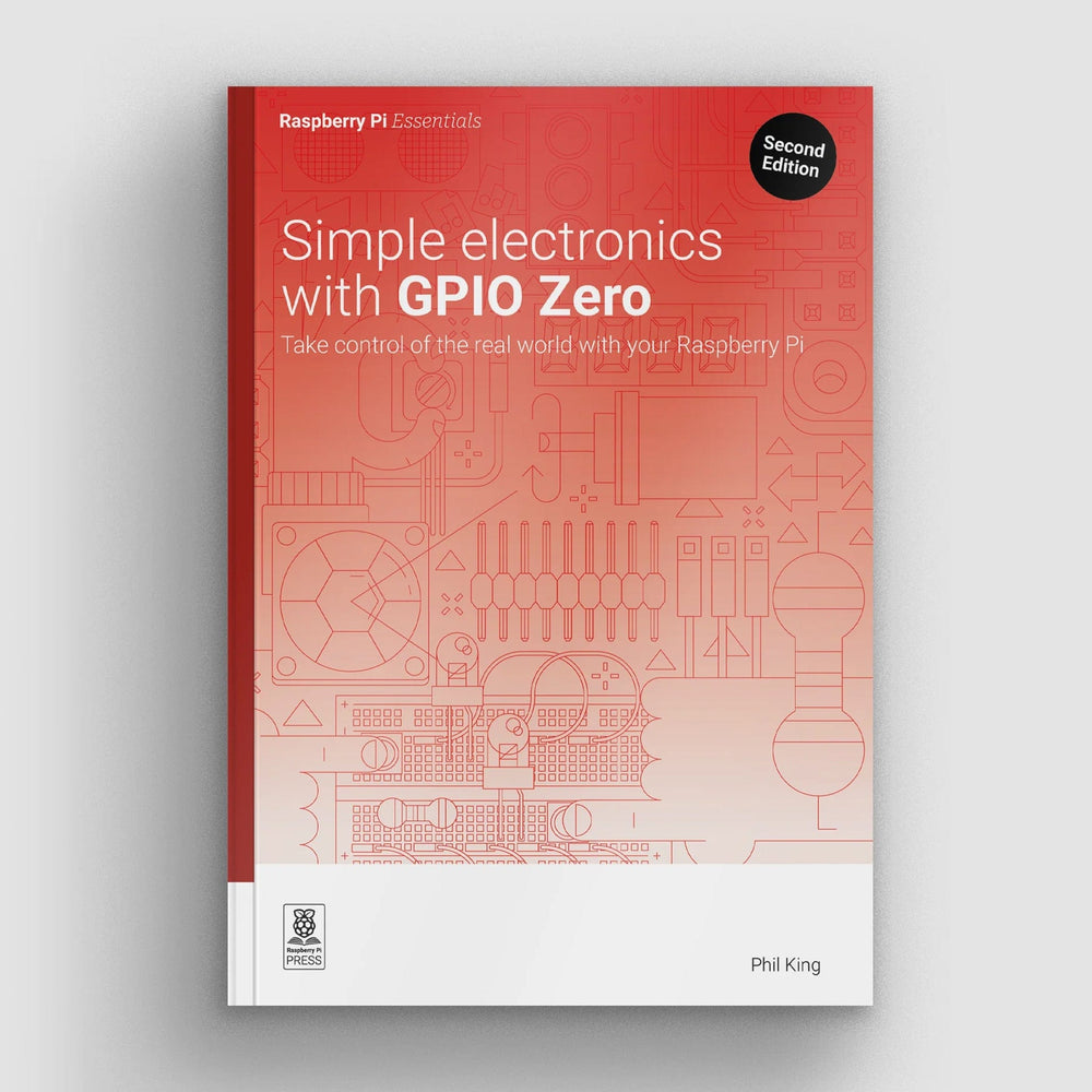 Simple Electronics with GPIO Zero by Raspberry Pi Press - The Pi Hut