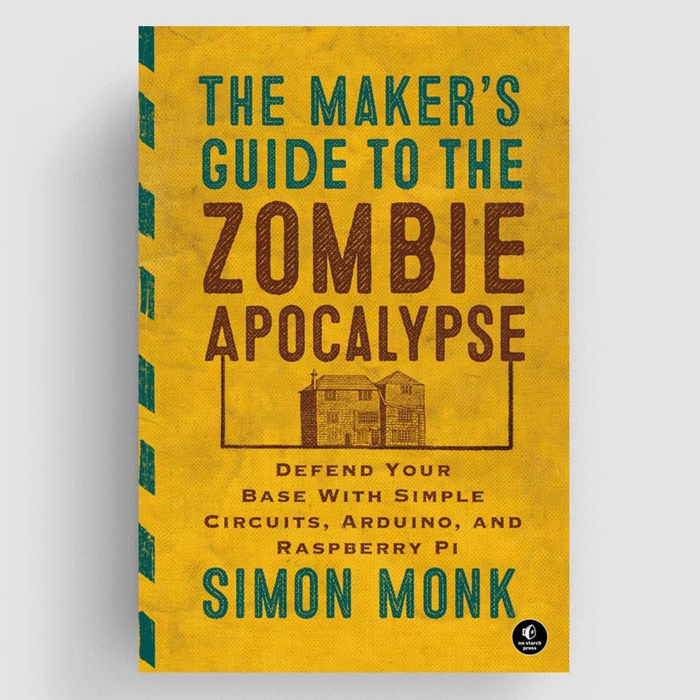 Maker's Guide to the Zombie Apocalypse by No Starch Press - The Pi Hut