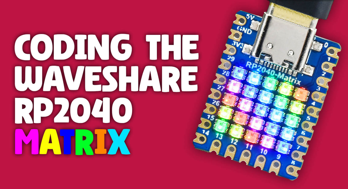 Coding the Waveshare RP2040 Matrix