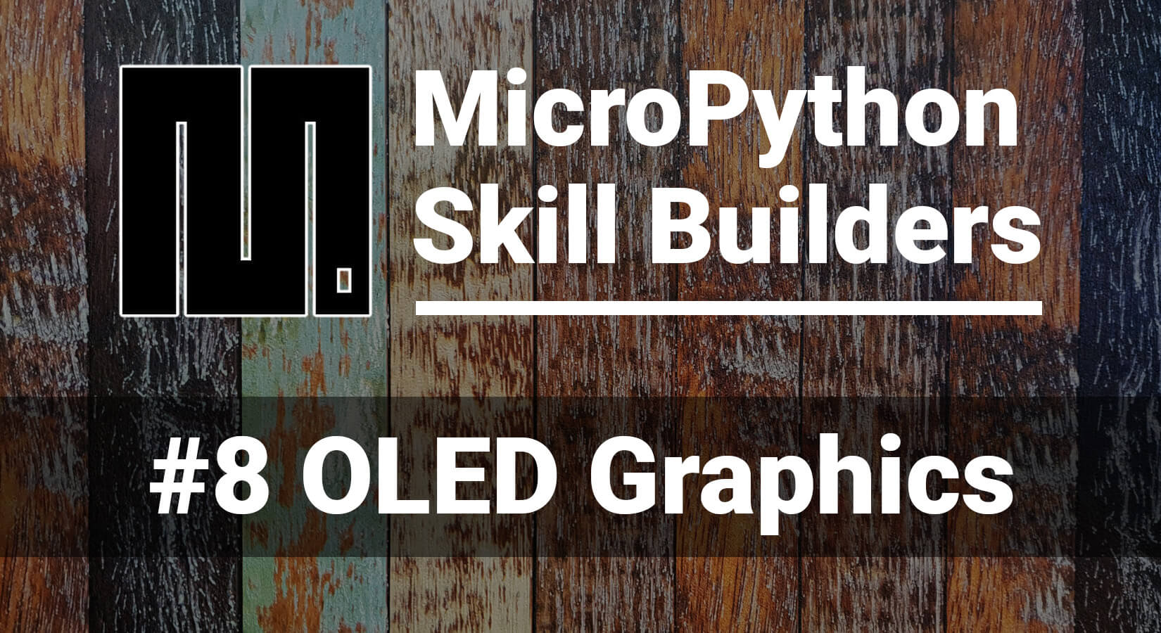 MicroPython Skill Builders - #8 OLED Display Graphics