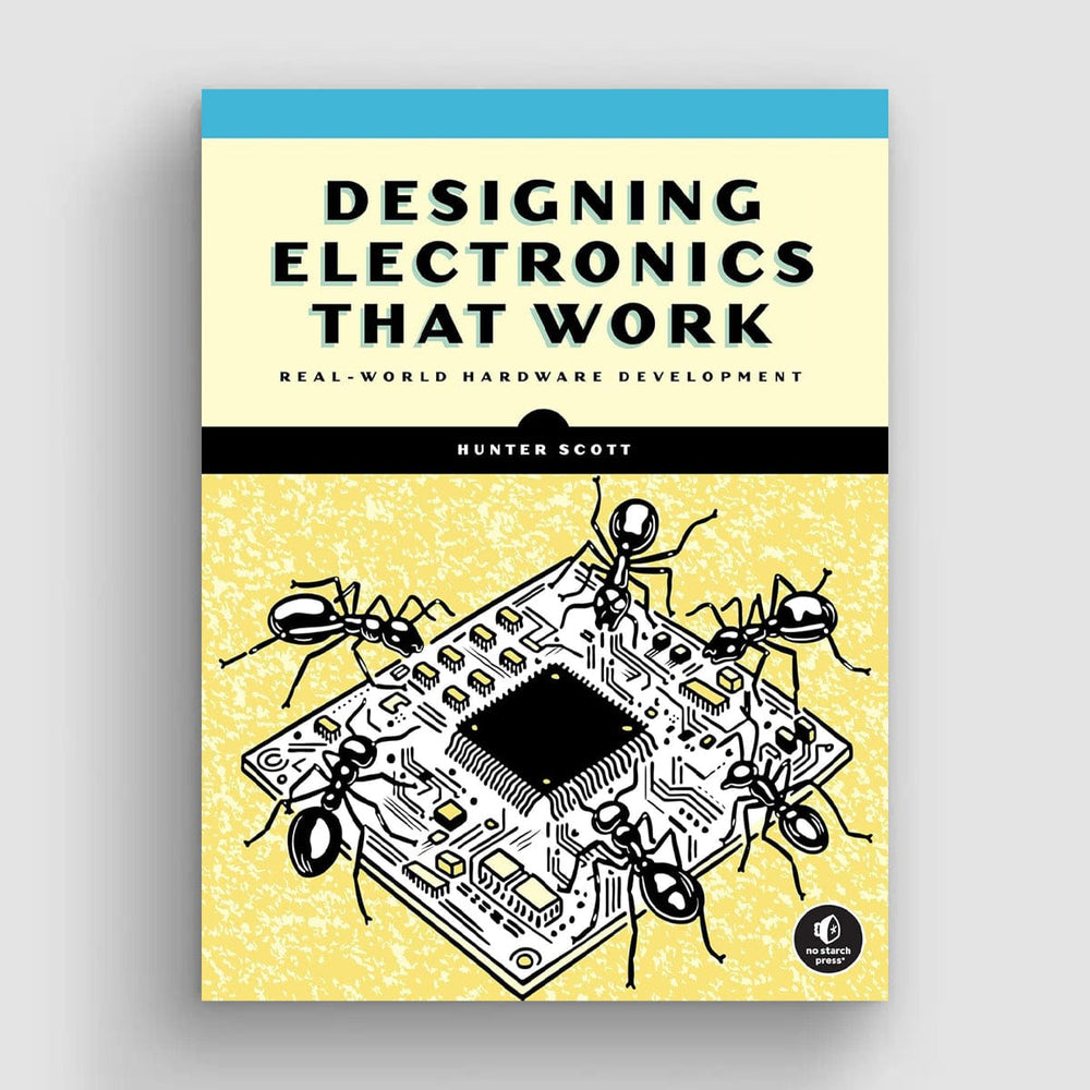 Designing Electronics that Work by No Starch Press - The Pi Hut