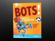 Bots! Robotics Engineering with Hands-On Makerspace Activities - The Pi Hut