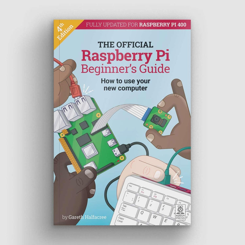 The Official Raspberry Pi Beginners Guide 4th Edition - The Pi Hut
